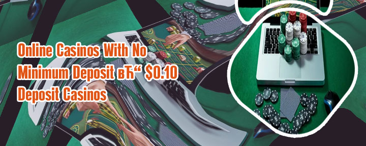 Online casino games with no minimum deposit